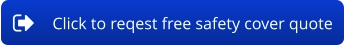 Click to reqest free safety cover quote